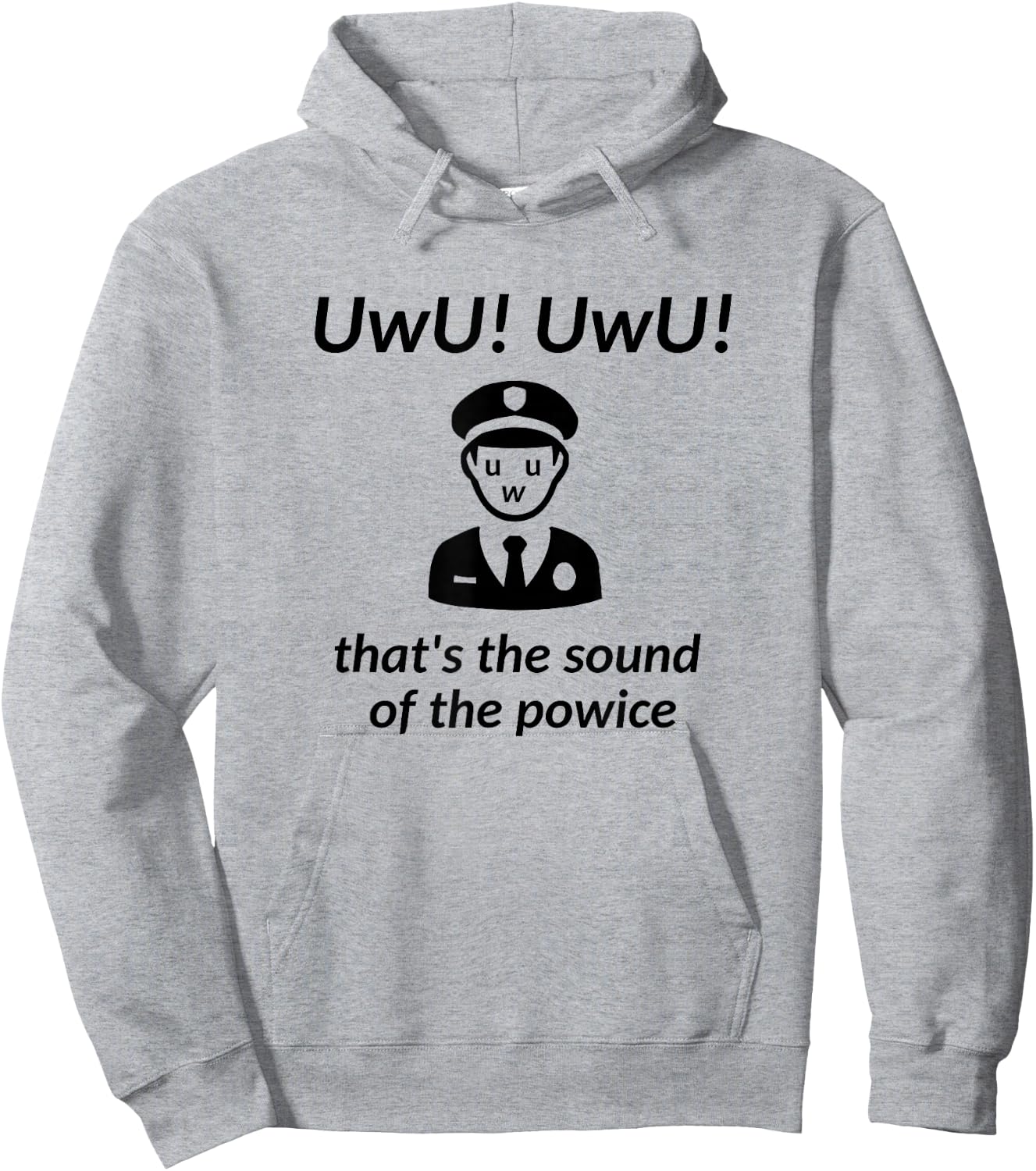 UwU! UwU! That's the Sound of the Police - Parody Hoodie - Hoodie | Ash
