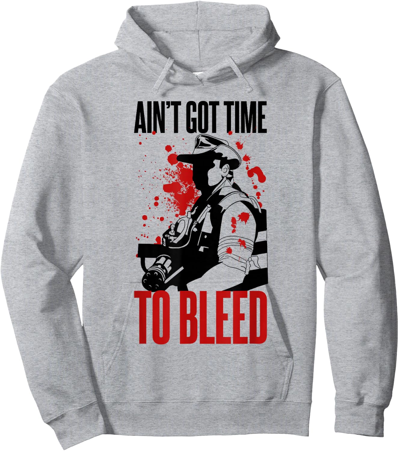 Blaine - Ain't Got time to Bleed Quote Hoodie - Hoodie | Ash