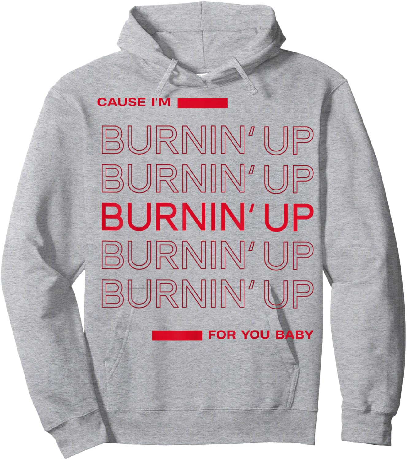 Cause I'm Burnin' Up For You Baby Hoodie - Hoodie | Ash