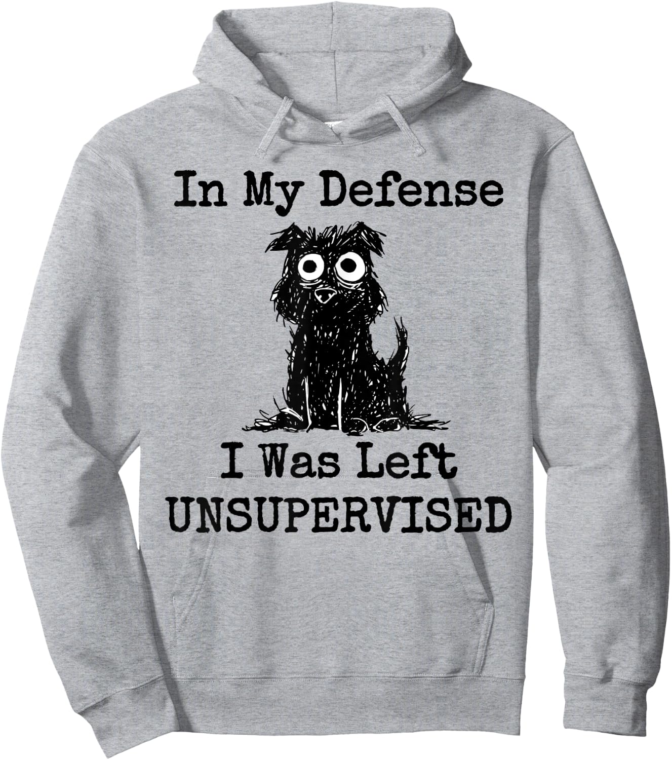 In My Defense I Was Left Unsupervised Funny Dog Women Girls Kids Hoodie - Hoodie | Ash