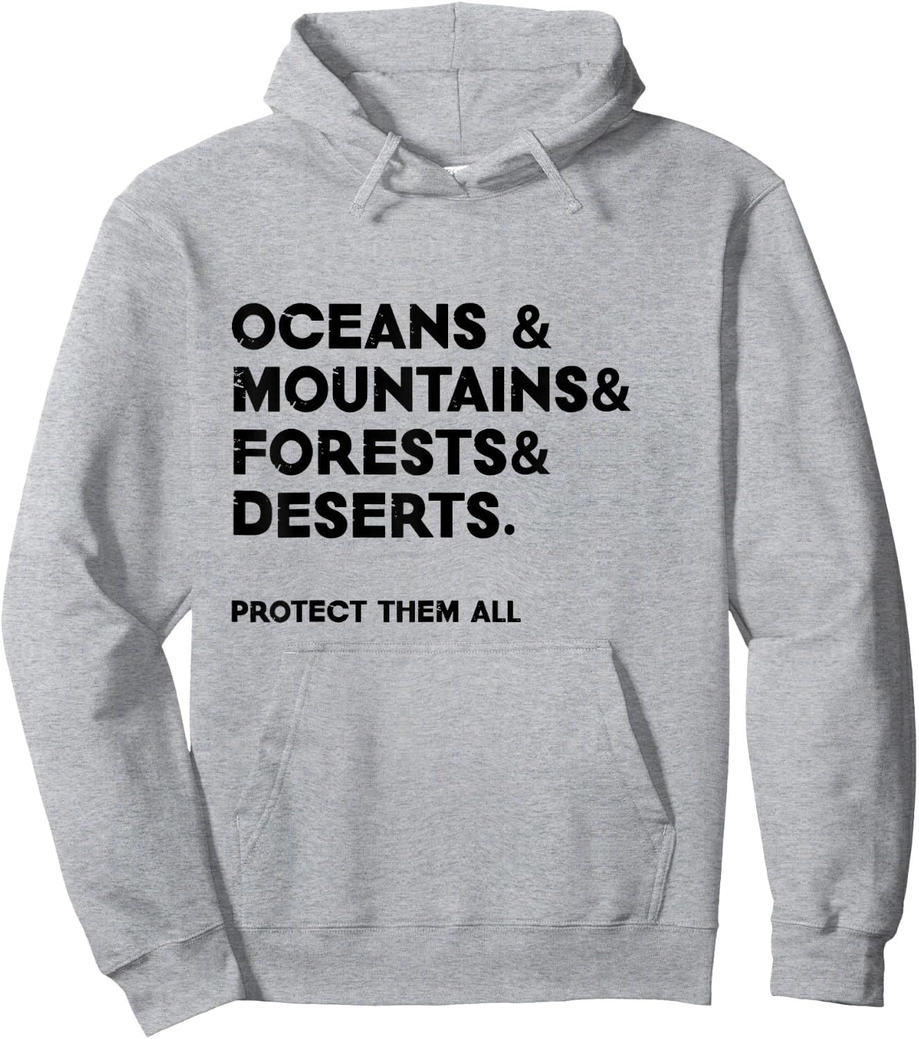 Oceans & mountains & forests & deserts. Protect them all Hoodie - Hoodie | Ash