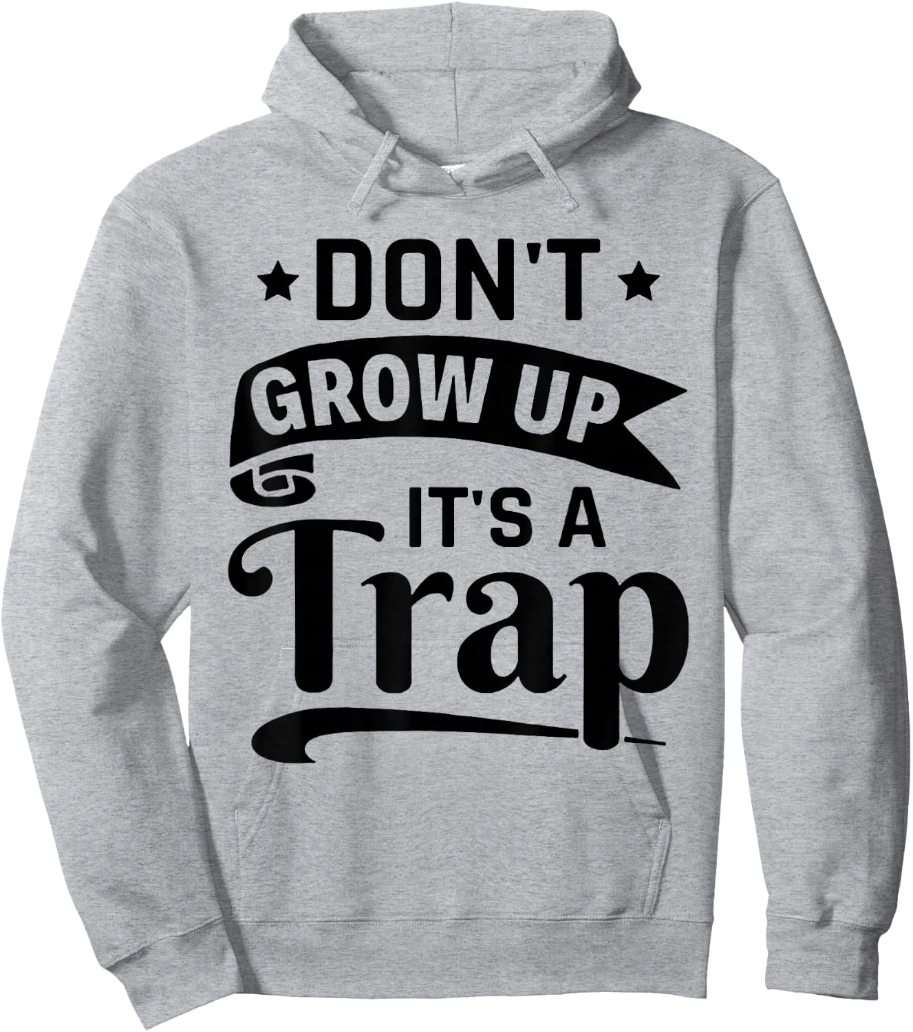 Don't Grow Up It's A Trap Hoodie - Hoodie | Ash