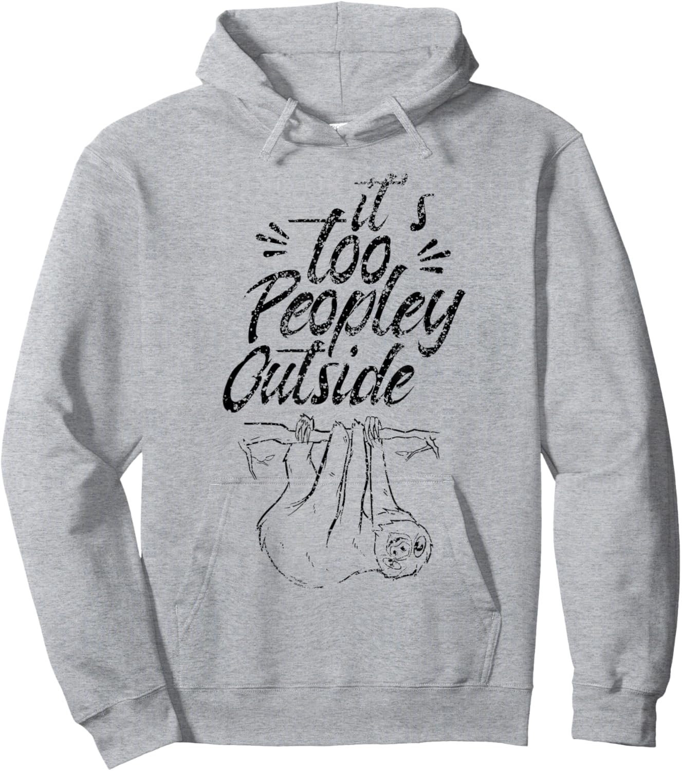 It's Too Peopley Outside Sleepy Sloth Lazy Cute Hoodie - Hoodie | Ash