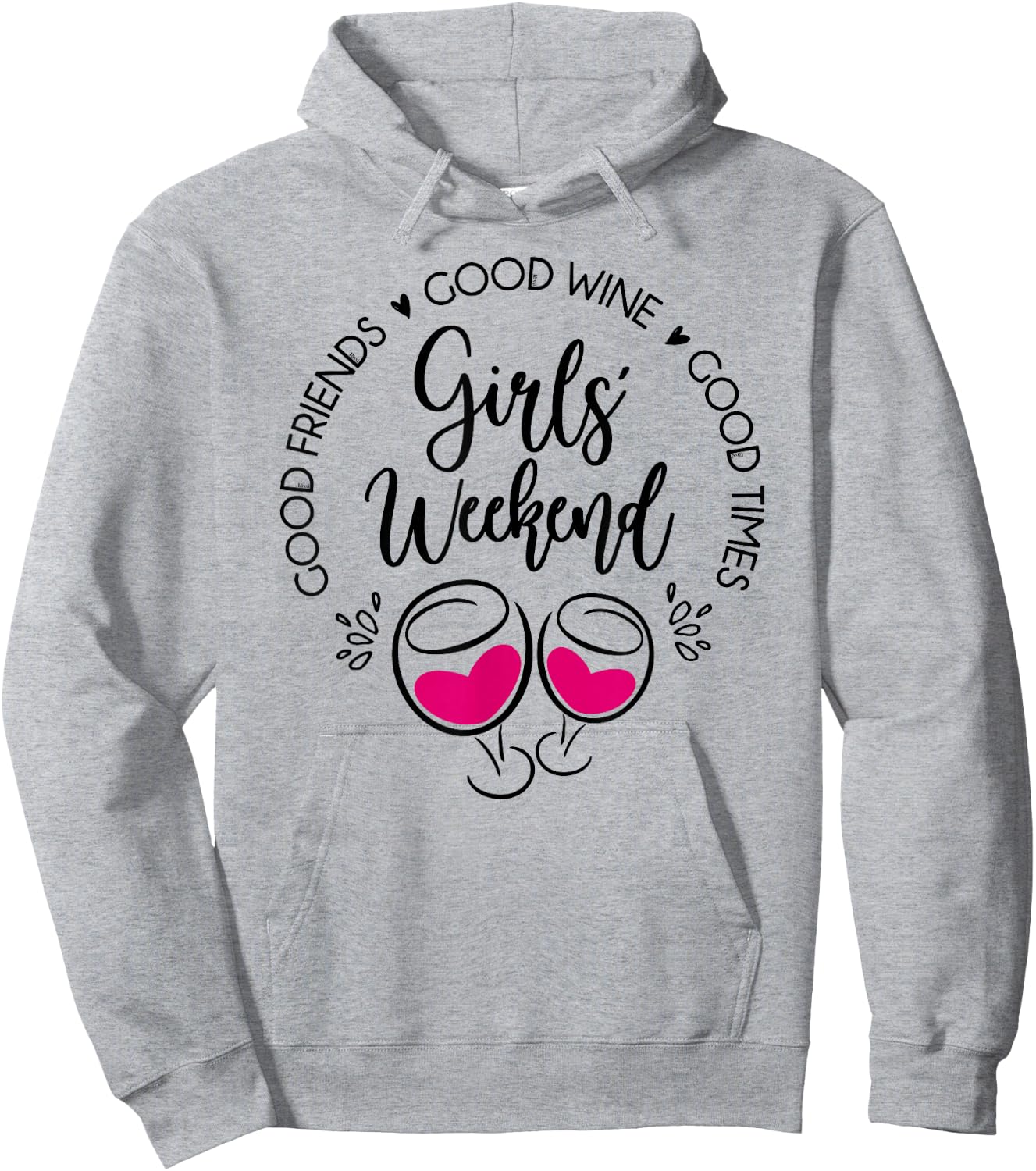 Girls Weekend Trip Best Friends Good Time Wine Trip Vacation Hoodie - Hoodie | Ash