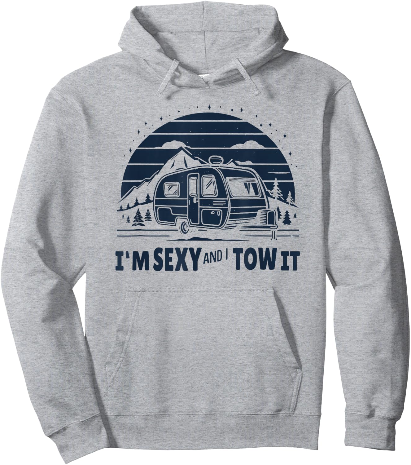 Funny Camping RV Im Sexy And I Tow It Hoodie - Hoodie | Ash