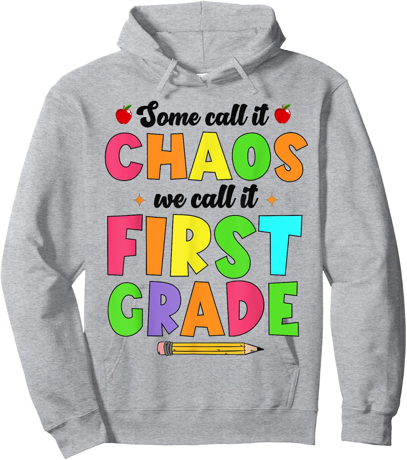 Some Call It Chaos We Call it first grade 1st grade teacher Men Women Kids Hoodie - Hoodie | Ash