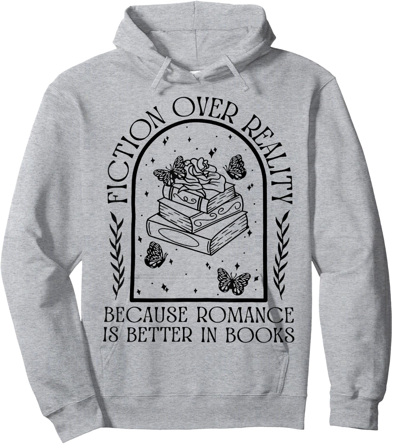 Fiction Over Reality Because Romance Is Better In Books Hoodie - Hoodie | Ash
