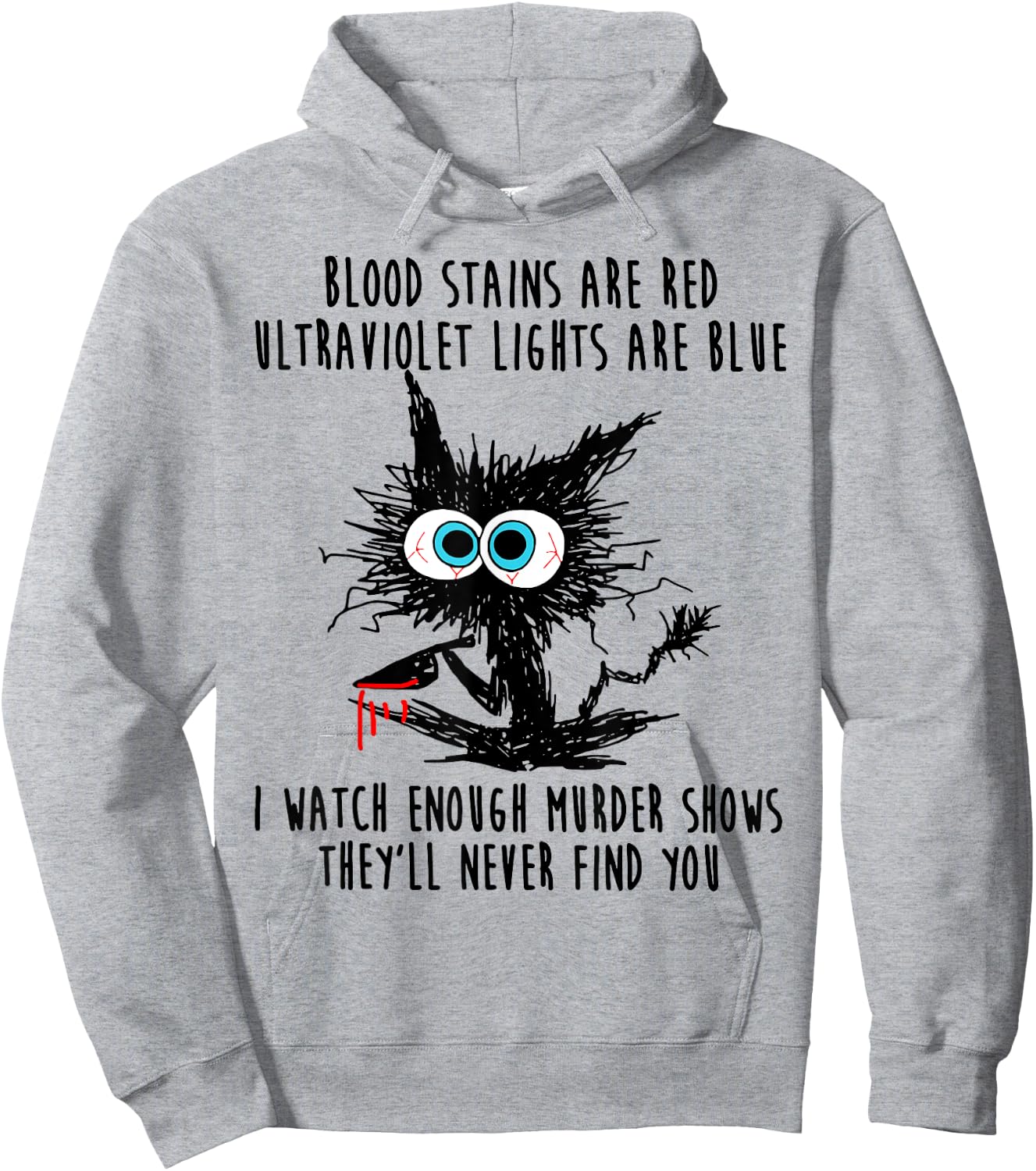 Cat Blood Stains Are Red Ultraviolet Lights Men Women Hoodie - Hoodie | Ash