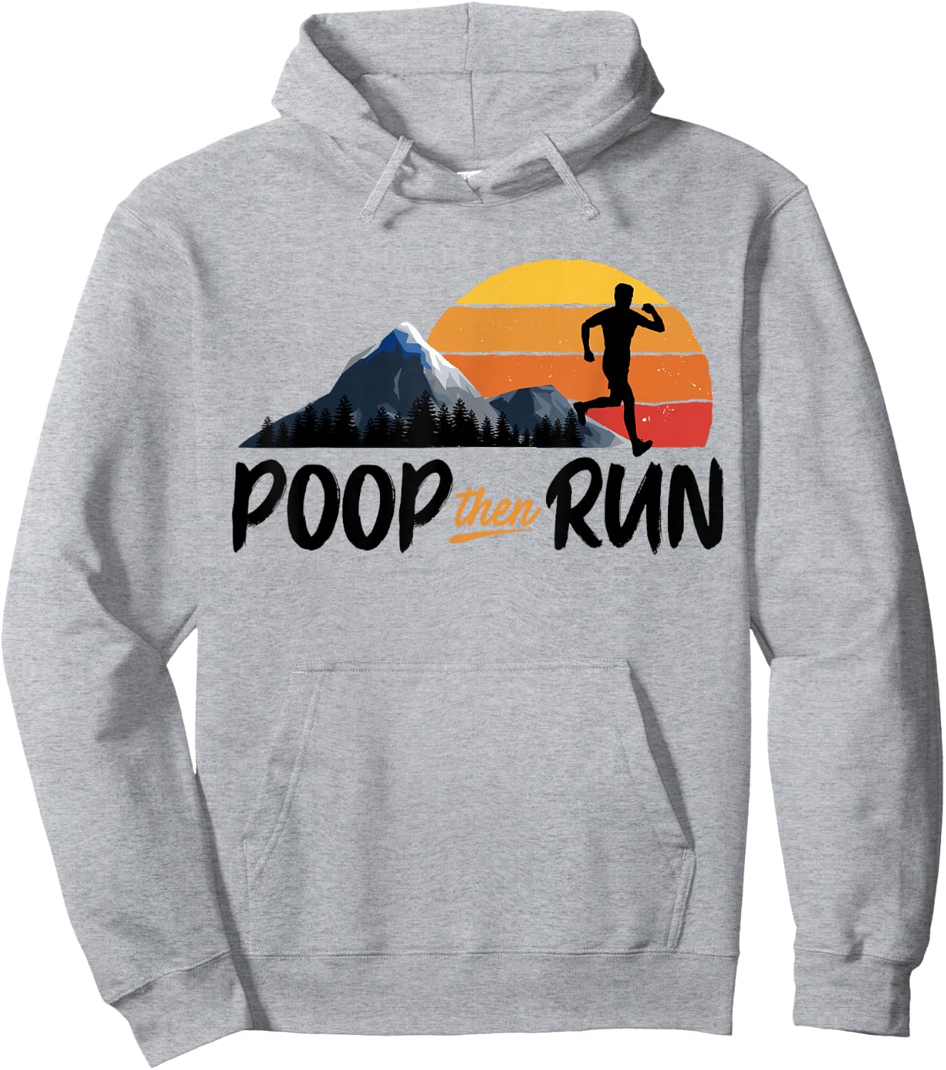Poop Then Run Running Jogging Endurance Training Athlete Hoodie - Hoodie | Ash