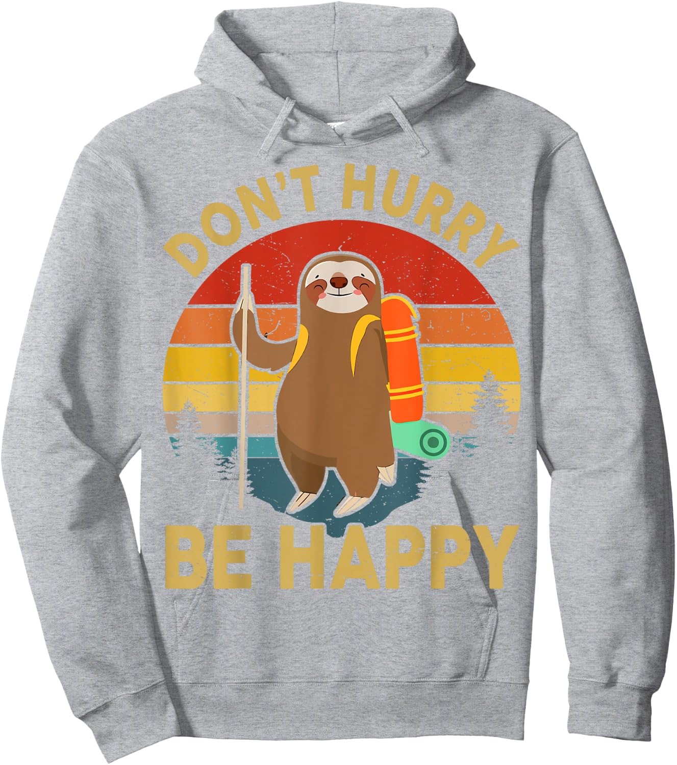 Funny Dont Hurry Be Happy Men Women Kids Sloth Hiking Hoodie - Hoodie | Ash