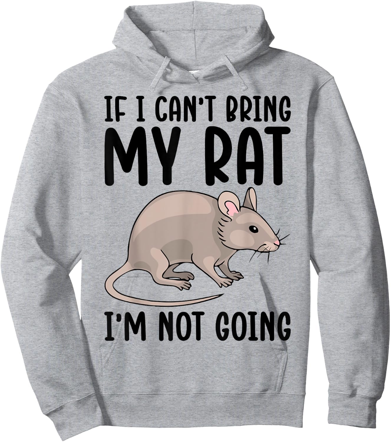 If I Can't Bring My Rat I'm Not Going Shirt Funny Rat Lover Hoodie - Hoodie | Ash