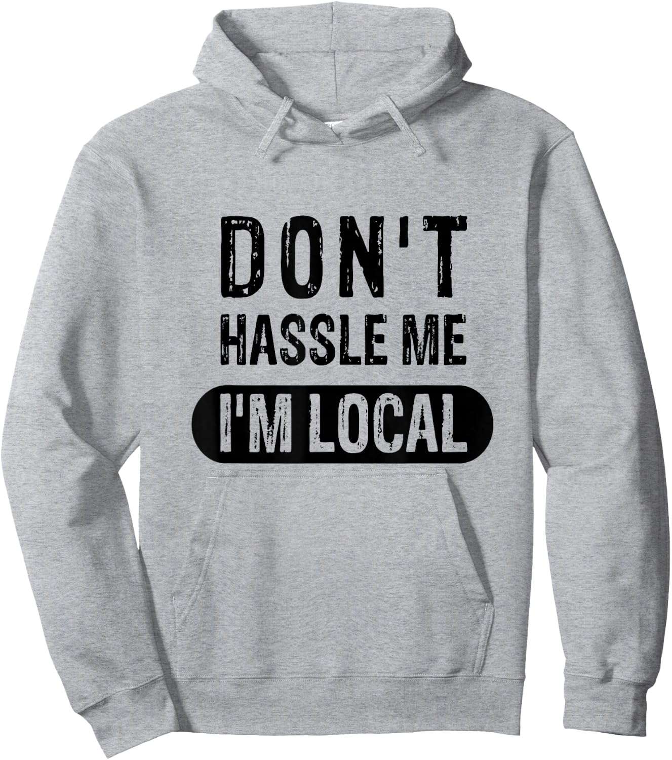 Don't Hassle Me, I'm Local Hoodie - Hoodie | Ash