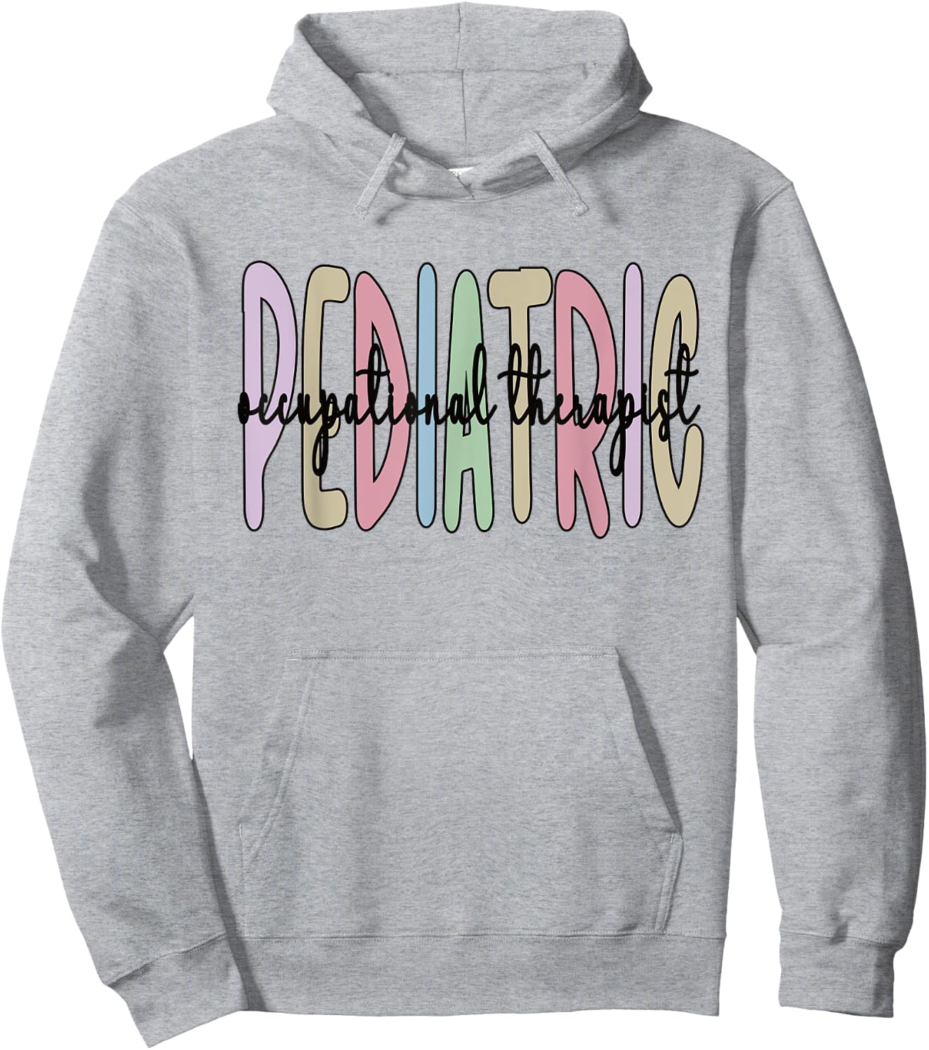 Pediatric OT Appreciation Pediatric Occupational Therapist Hoodie - Hoodie | Ash