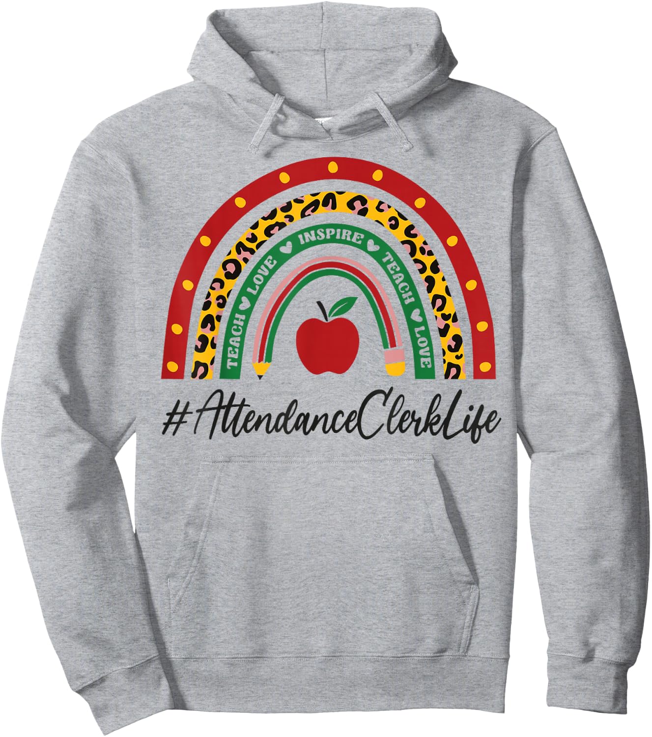 Attendance Clerk Rainbow Appreciation Day Back To School Hoodie - Hoodie | Ash