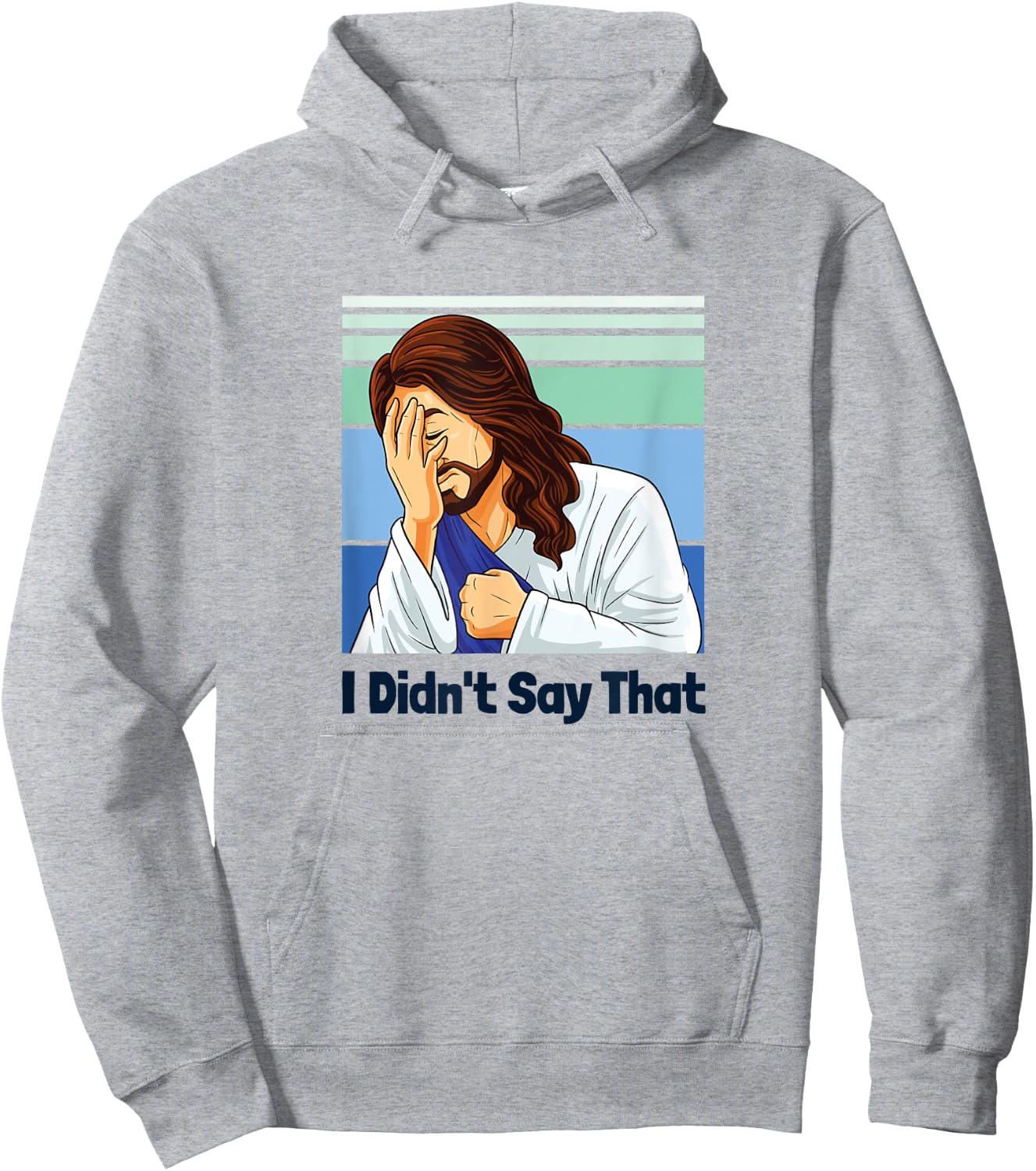 Jesus Face Palm I Didn’t Say That Hoodie - Hoodie | Ash