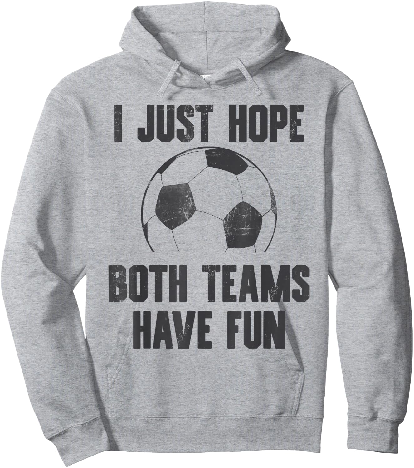 I Just Hope Both Teams Have Fun - Soccer Sport Vintage Hoodie - Hoodie | Ash