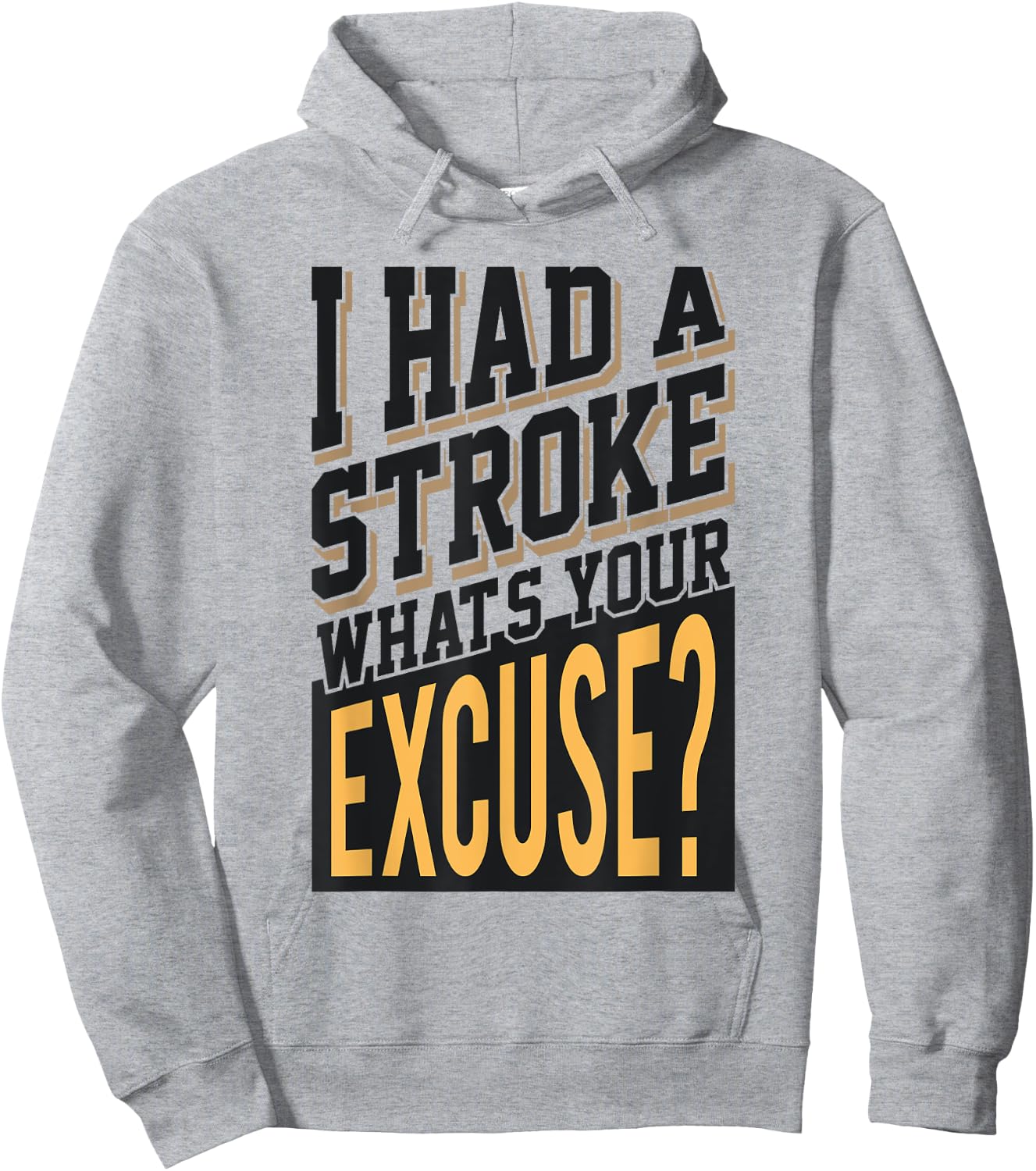 I Had A Stroke What's Your Excuse - Funny Stroke Survivor Hoodie - Hoodie | Ash