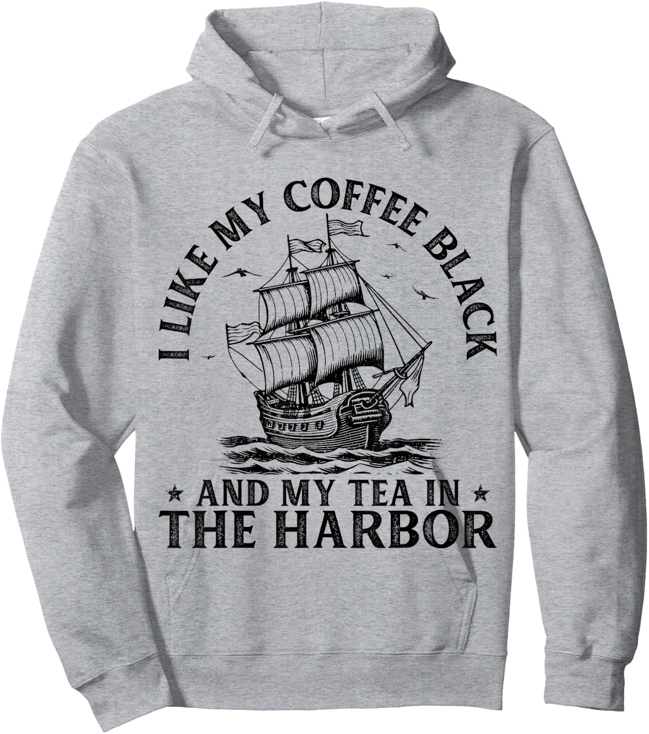 I Like My Coffee Black And My Tea in The Harbor USA History Hoodie - Hoodie | Ash