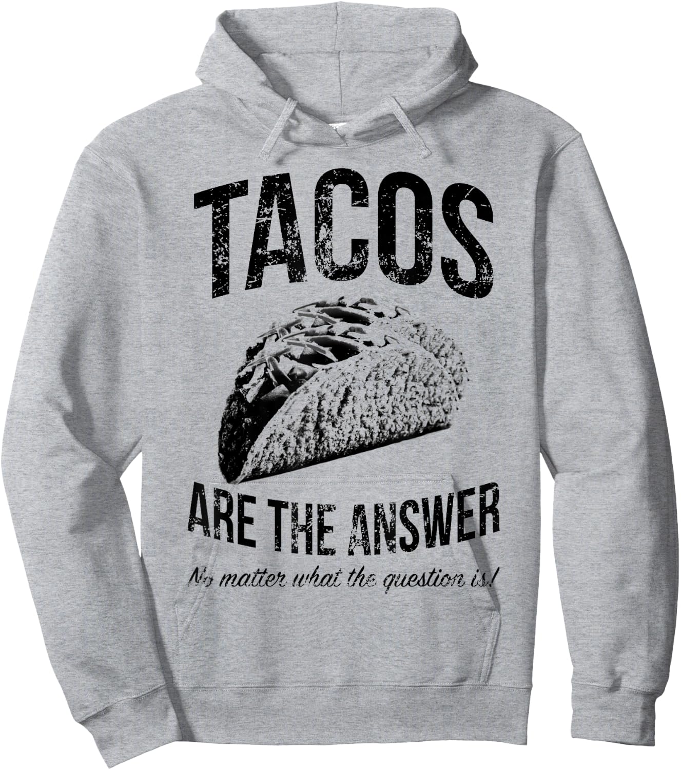 Tacos Are The Answer No Matter What The Question Is Funny Hoodie - Hoodie | Ash