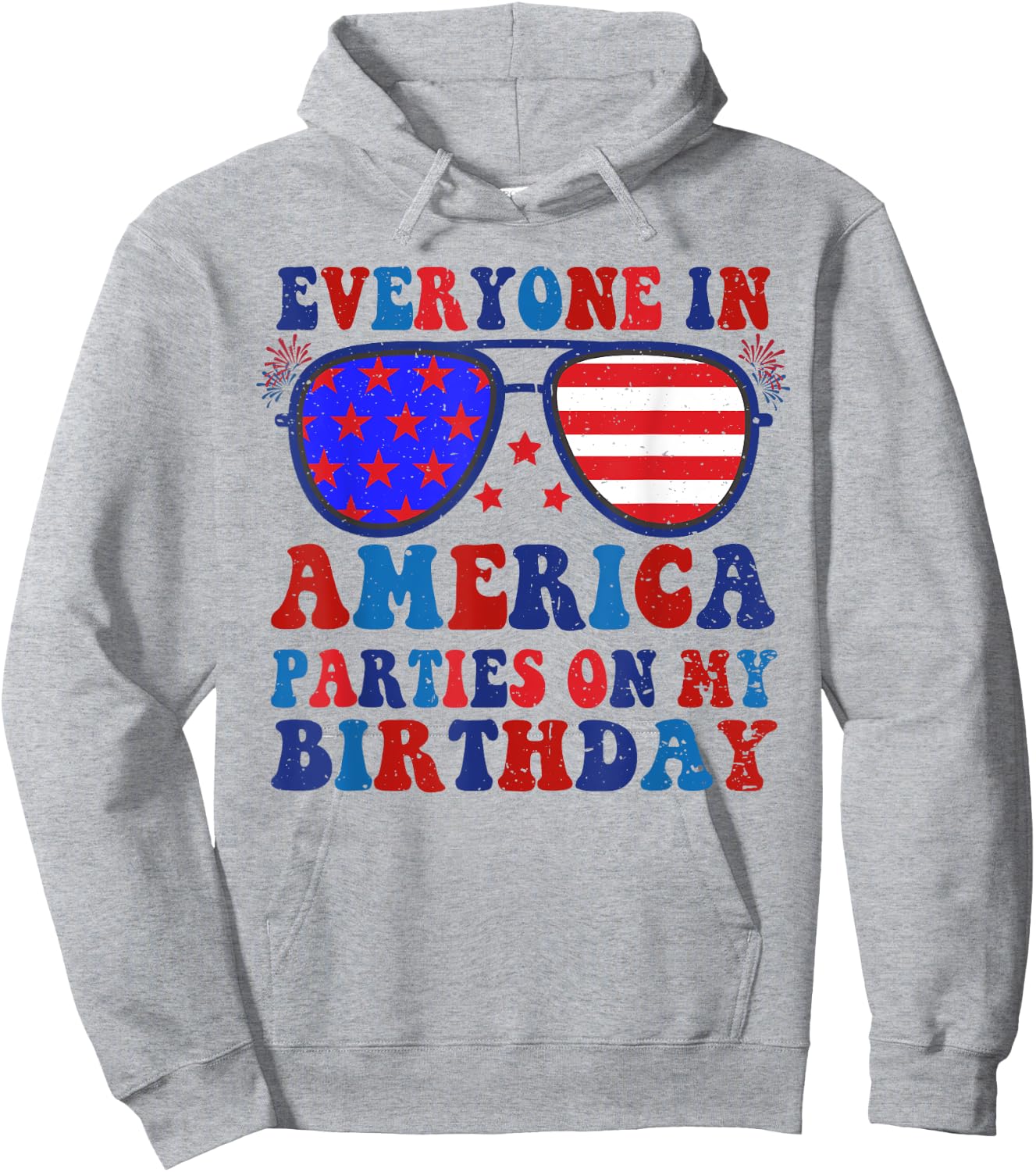 4Th Of July Everyone In America Parties On My Birthday Hoodie - Hoodie | Ash