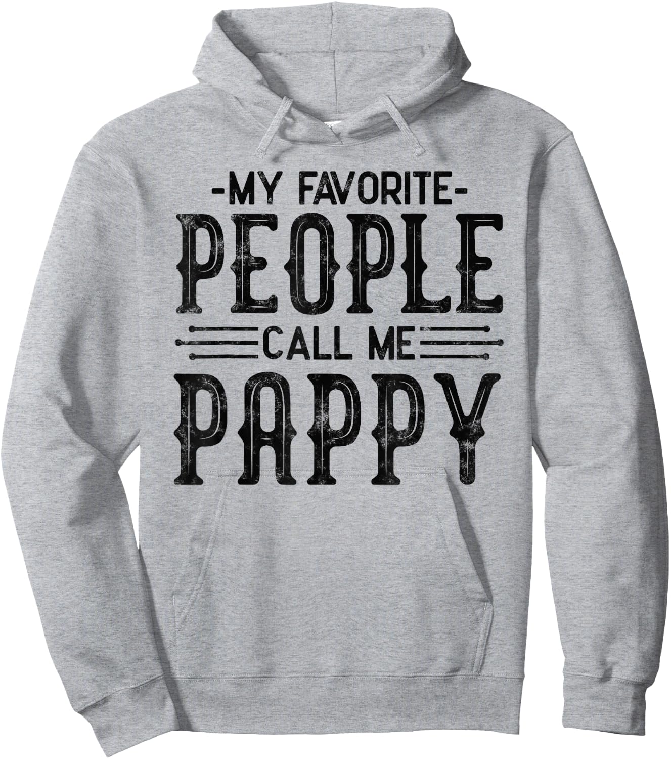 My Favorite People Call Me Pappy fathers day for funny pappy Hoodie - Hoodie | Ash