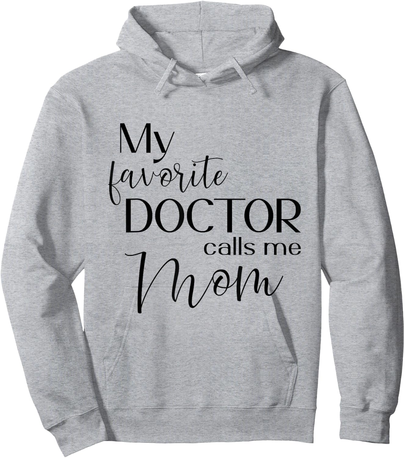 My Favorite Doctor Calls Me Mom Hoodie - Hoodie | Ash