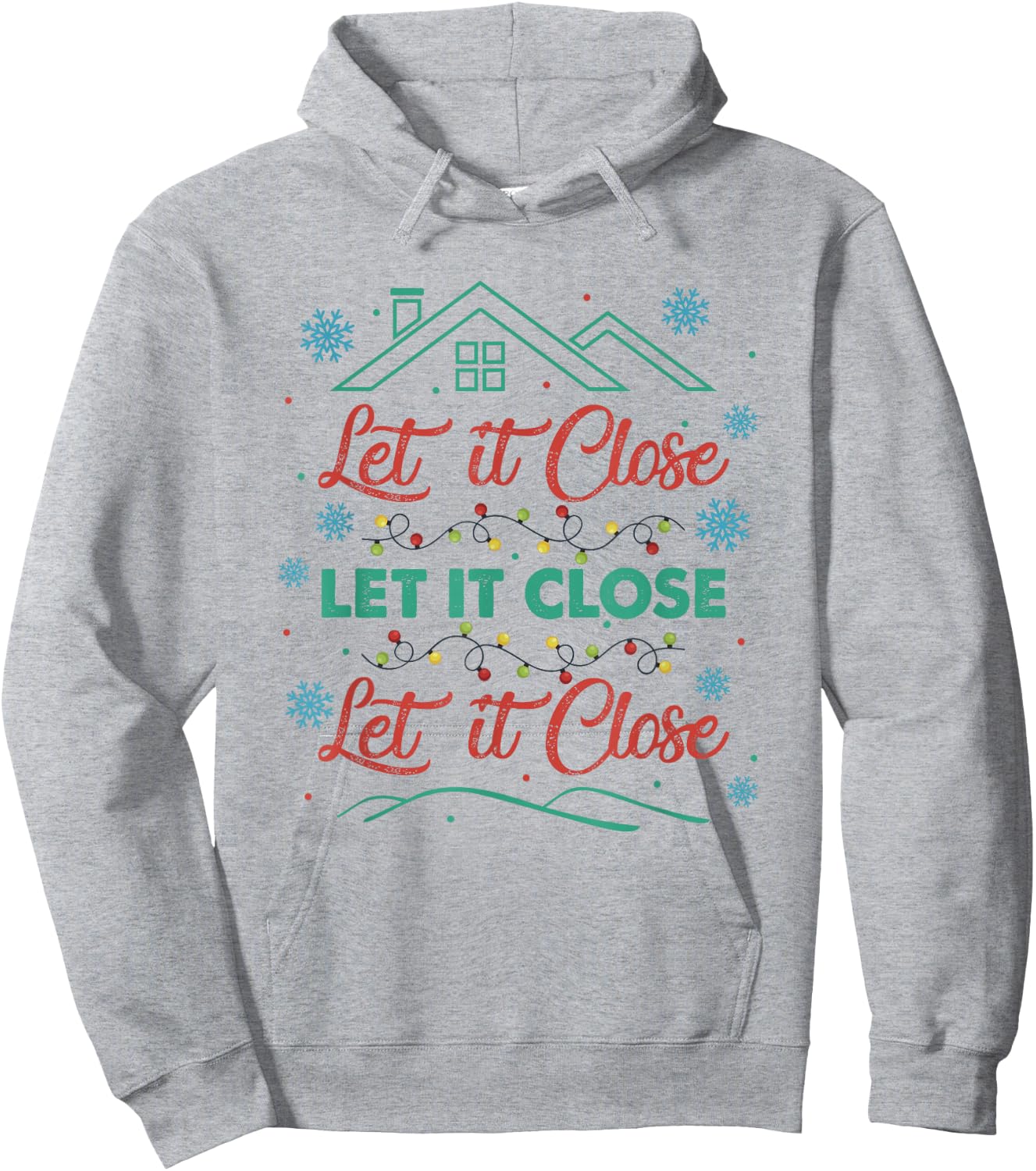 Let It Close Christmas Realtor Funny Xmas Lights Snowflakes Hoodie - Hoodie | Ash