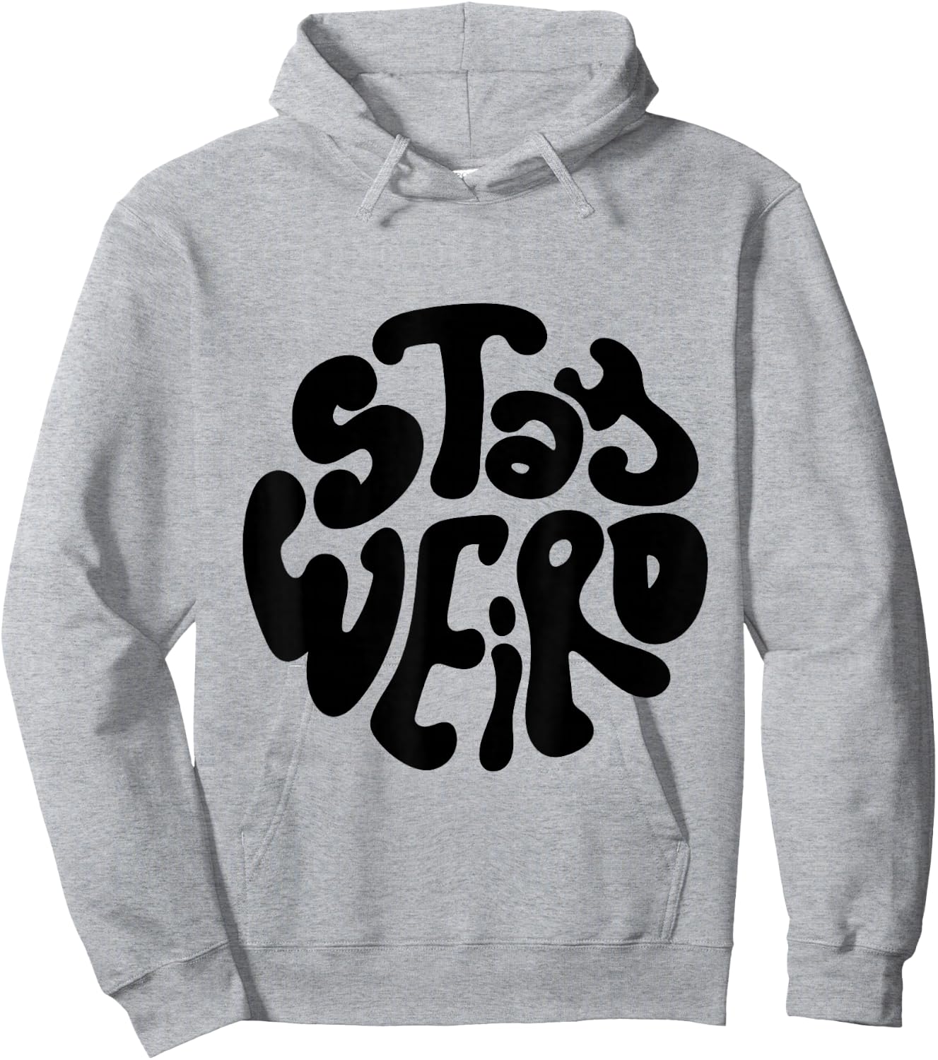Stay Weird Weirdo Funny Gift, Youth, Concert, Music Hoodie - Hoodie | Ash