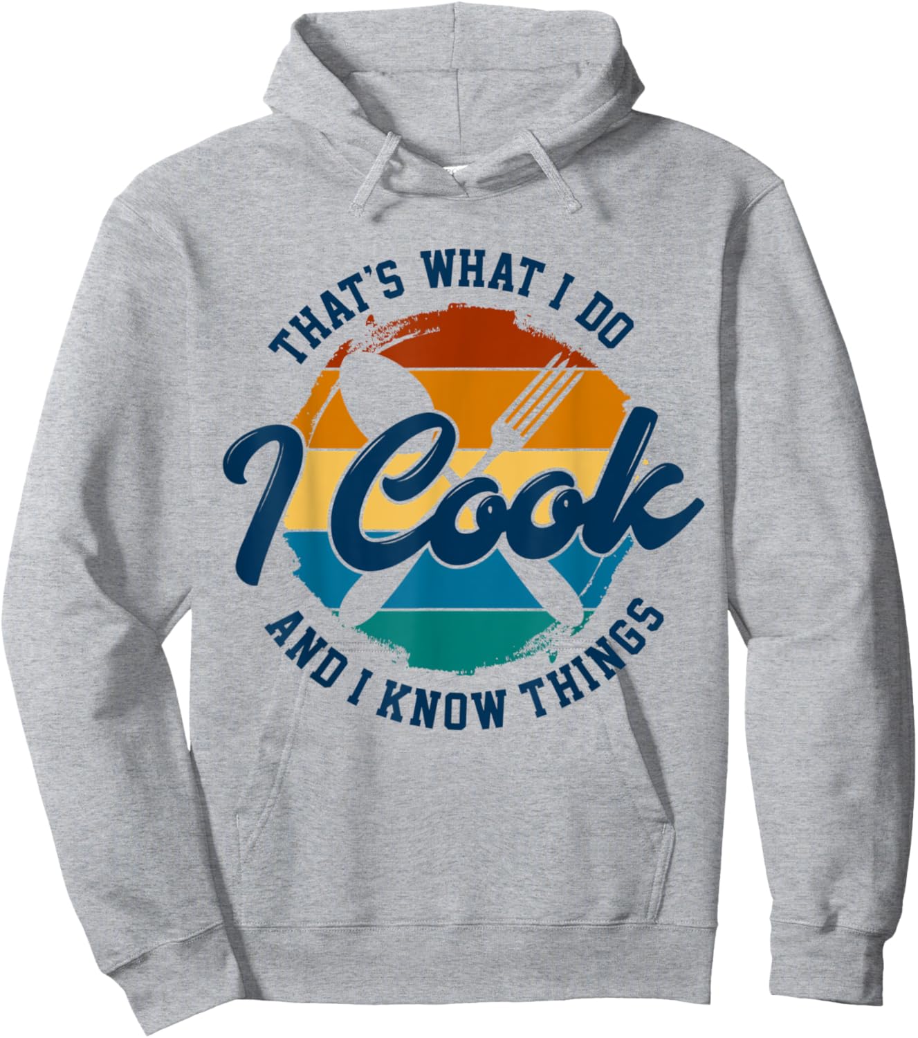 That's What I Do I Cook And I Know Things, Funny Retro Chef Hoodie - Hoodie | Ash