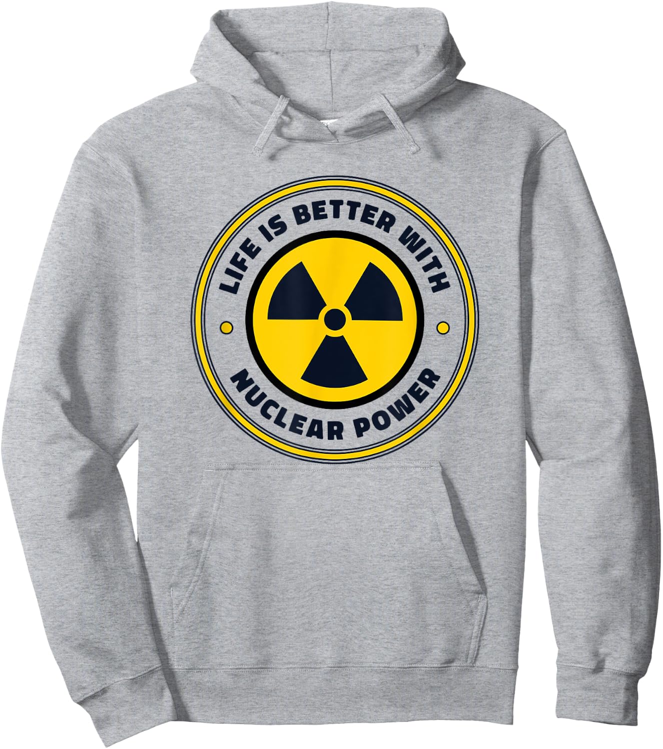 Life is Better with Nuclear Energy Uranium Nuclear Engineer Hoodie - Hoodie | Ash