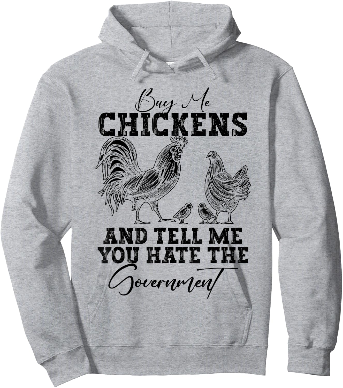 Buy Me Chickens And Tell Me You Hate The Government Hoodie - Hoodie | Ash