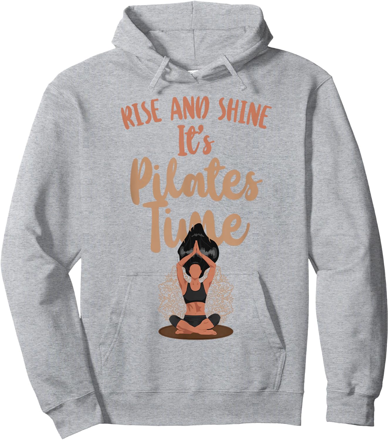 Pilates Instructor Teacher Rise And Shine It's Pilates Time Hoodie - Hoodie | Ash