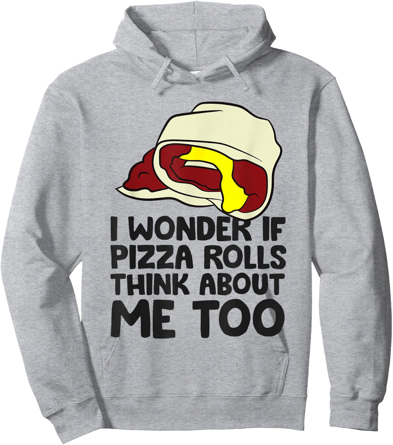 I Wonder If Pizza Rolls Think About Me Too Funny Pizza Roll Hoodie - Hoodie | Ash