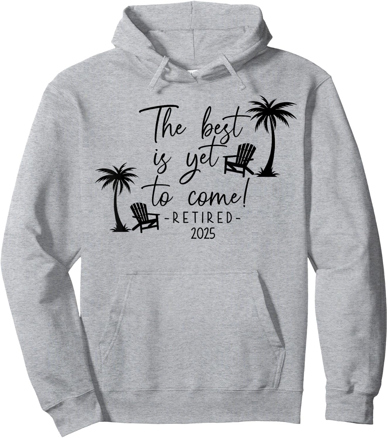 The Best Is Yet To Come Retired 2025 Beach Lover Retirement Hoodie - Hoodie | Ash