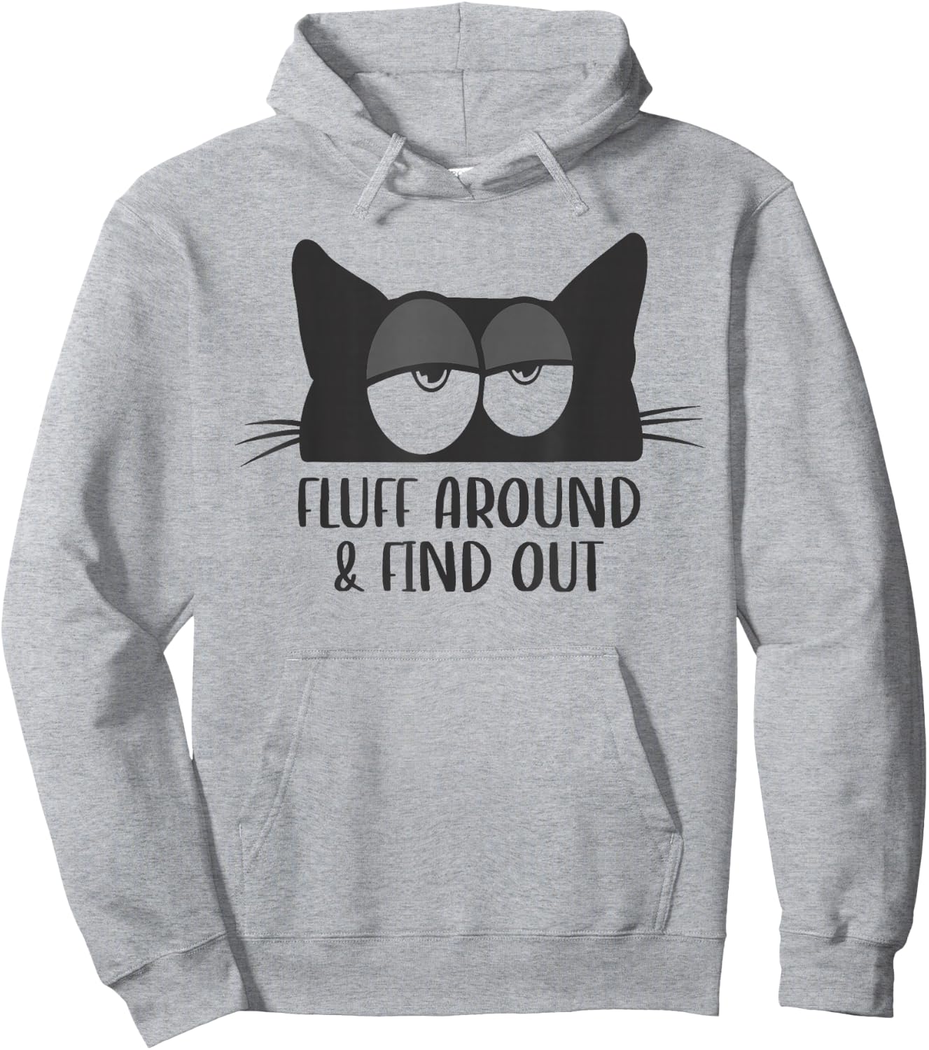 Fluff Around And Find Out Funny Cat Meme Humor Hoodie - Hoodie | Ash