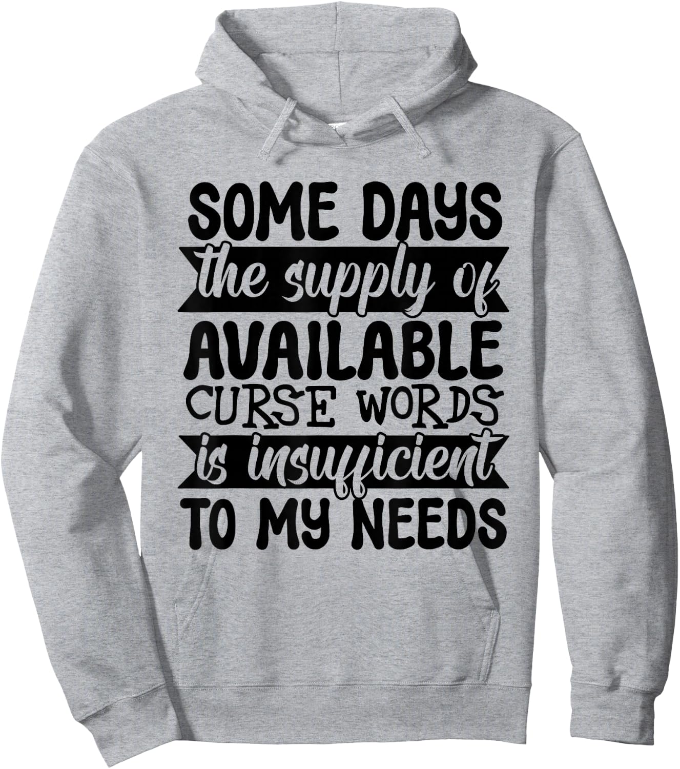 Funny Some Day The Supply of Curse Words Is Insufficient Hoodie - Hoodie | Ash
