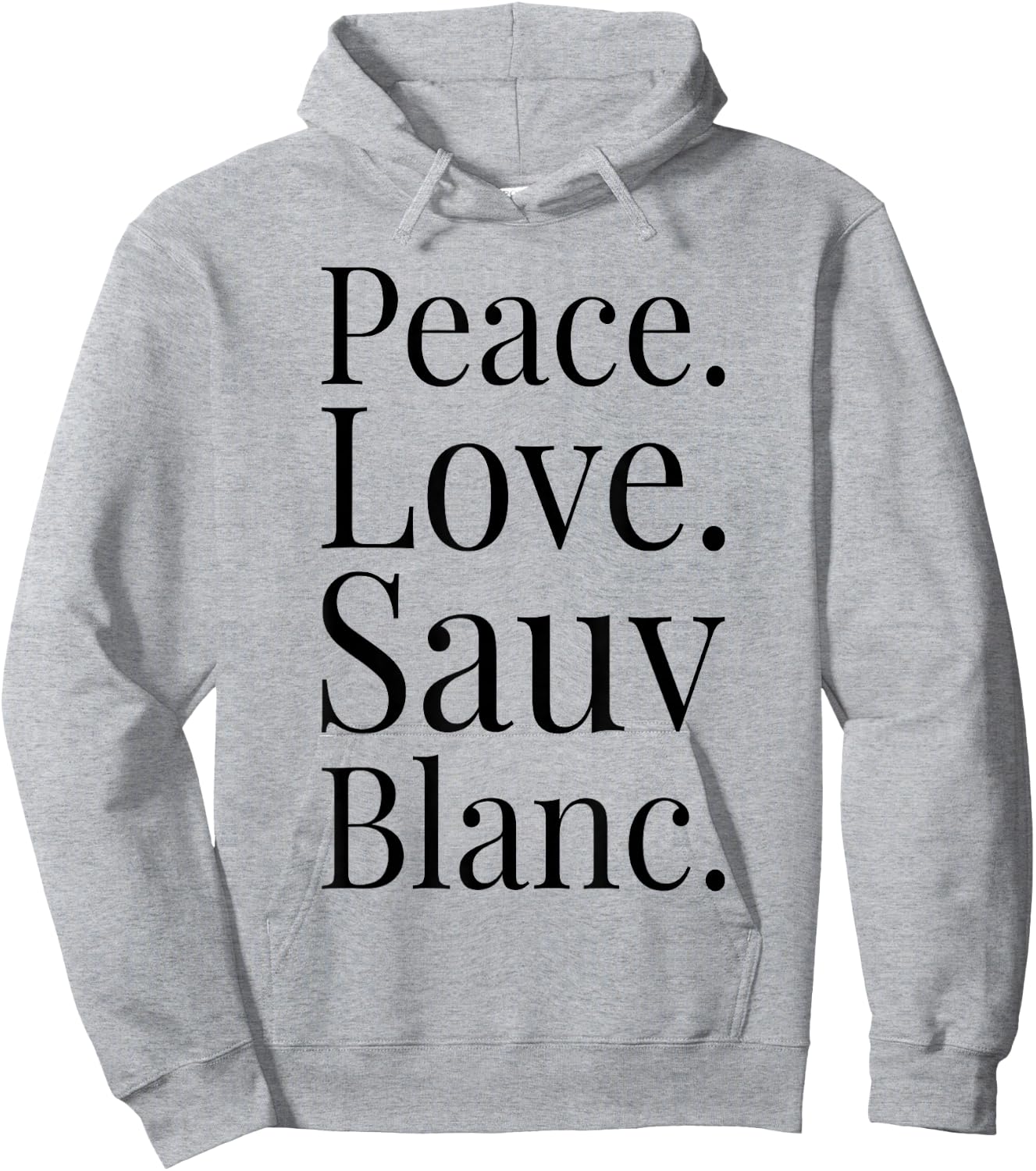 Sauvignon Blanc Wine Lover Gift Peace Love Sauv Blanc Wine Hoodie - Hoodie | Ash