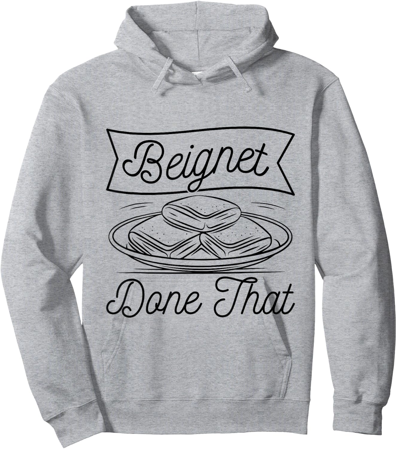 Beignet - Done That Pun for a Beignet Baker Hoodie - Hoodie | Ash