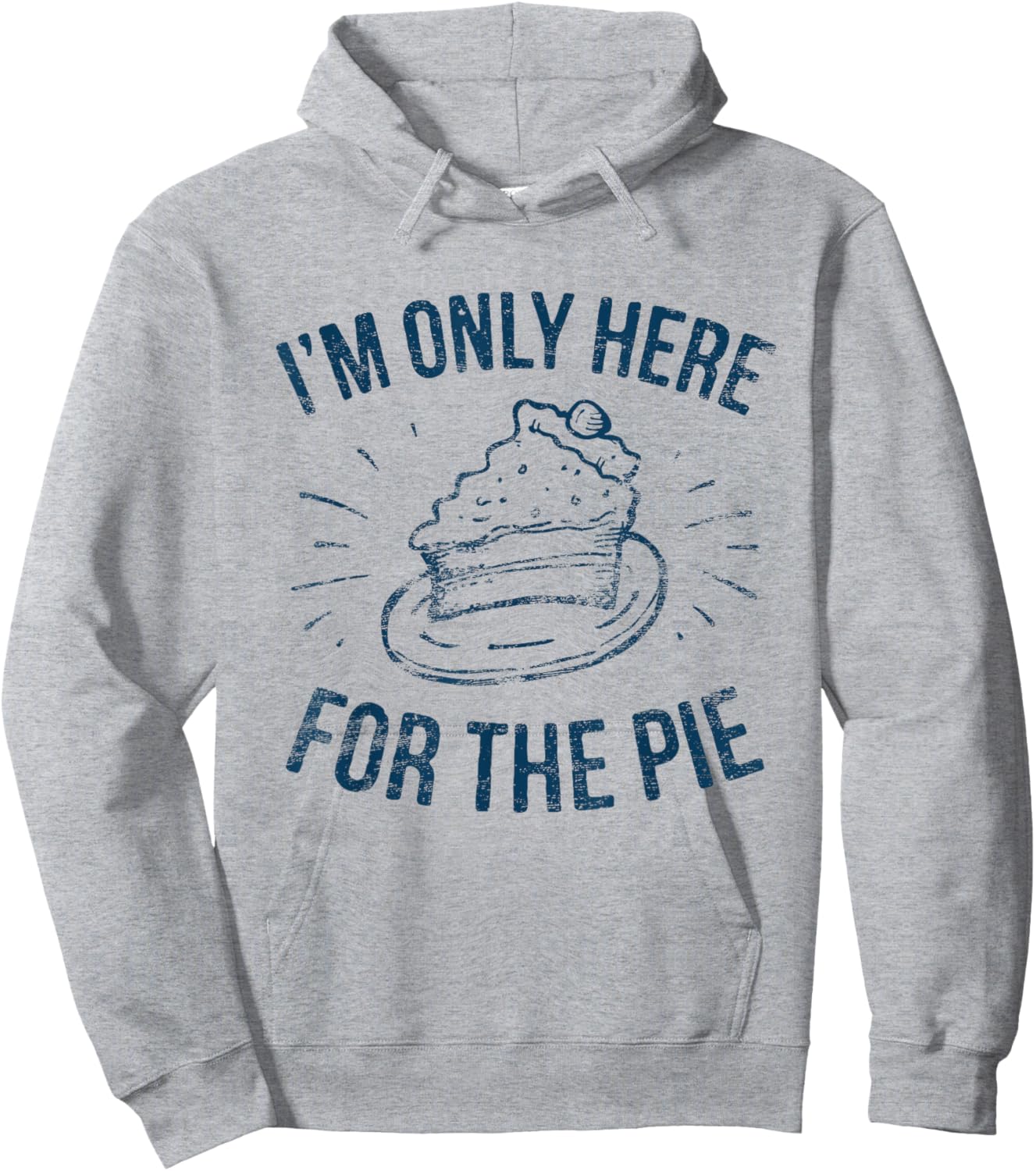 I'm Only Here For The Pie Funny Thanksgiving Family Hoodie - Hoodie | Ash