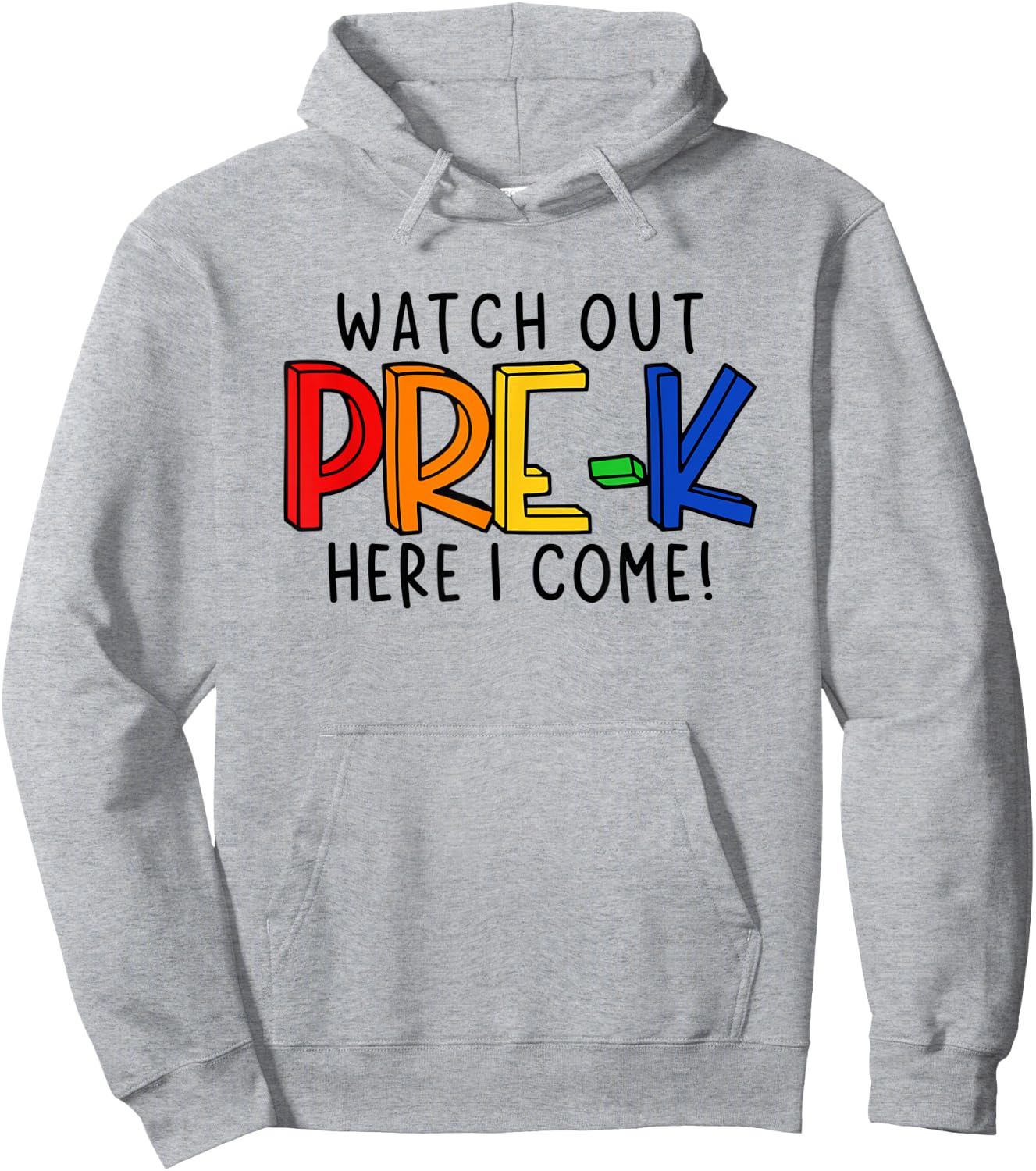 Watch Out Pre-K Here I Come First Day of Pre-Kindergarten Hoodie - Hoodie | Ash