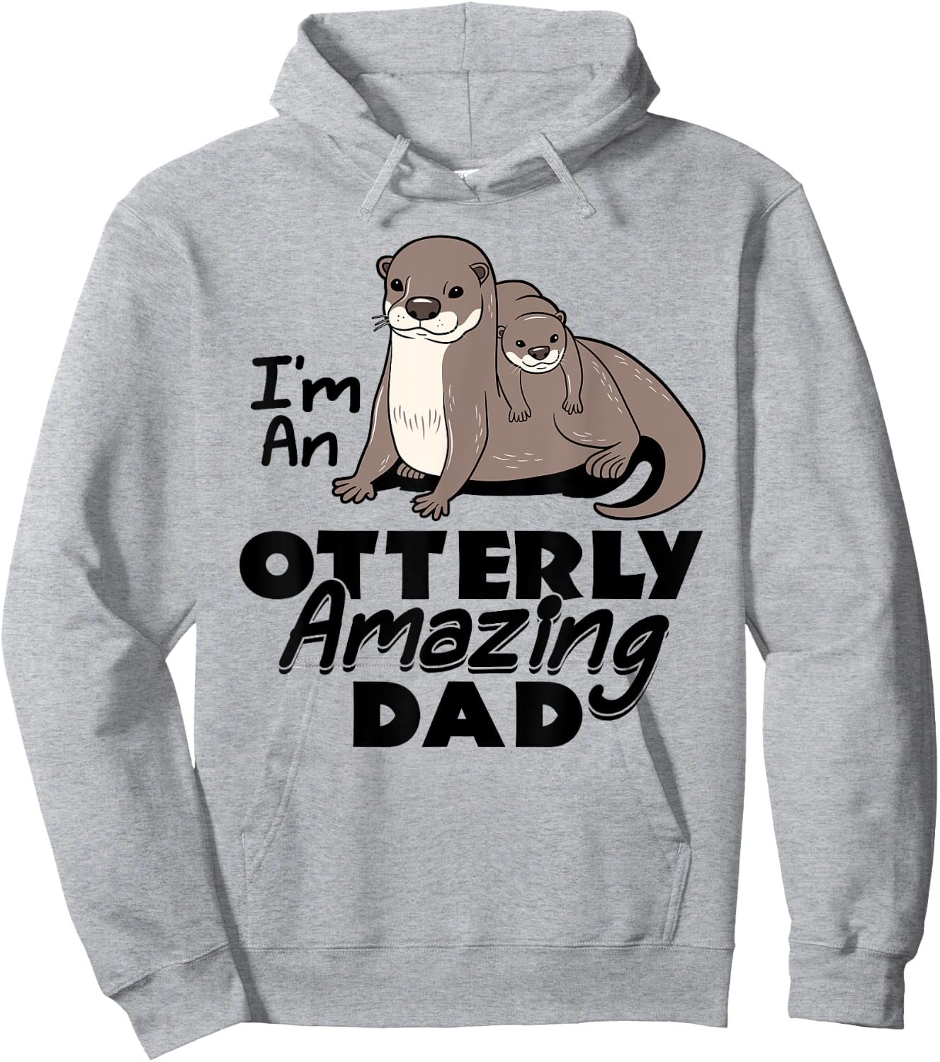 I'm An Otterly Amazing Dad Sea Otter Father's Day Funny Hoodie - Hoodie | Ash