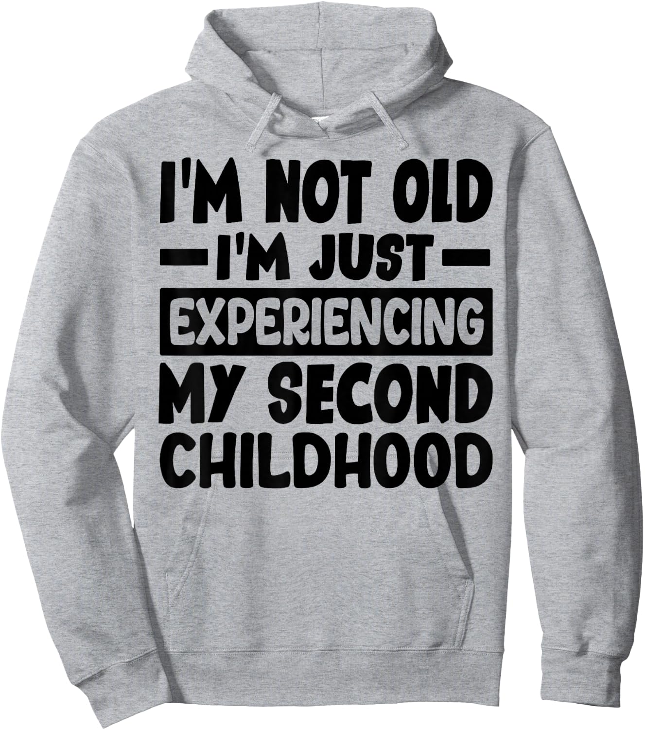 I'm Not Old I'm Just Experiencing My Second Childhood Hoodie - Hoodie | Ash