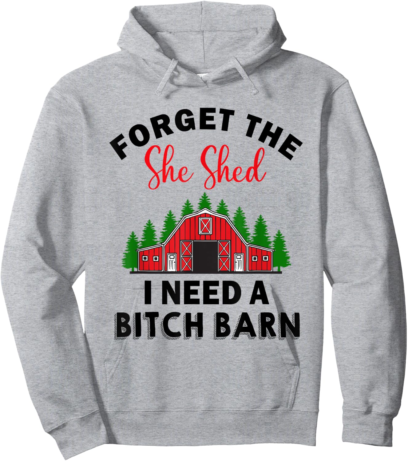 Forget The She Shed I Need A Barn Christmas Funny Men Hoodie - Hoodie | Ash