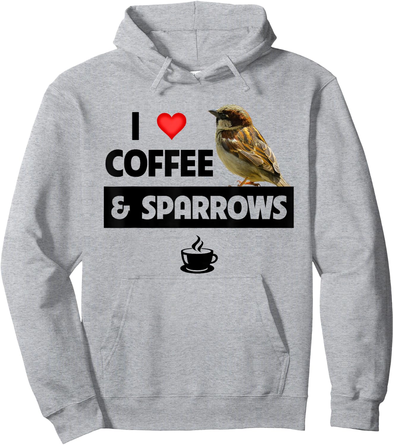 I Love Coffee and Sparrows House Bird Watching Ornithology Hoodie - Hoodie | Ash