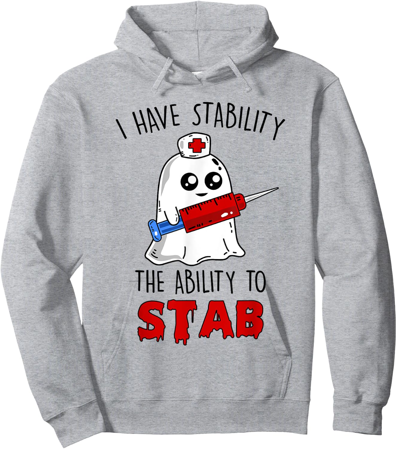 I Have Stability The Ability To Stab Ghost Nurse Halloween Hoodie - Hoodie | Ash