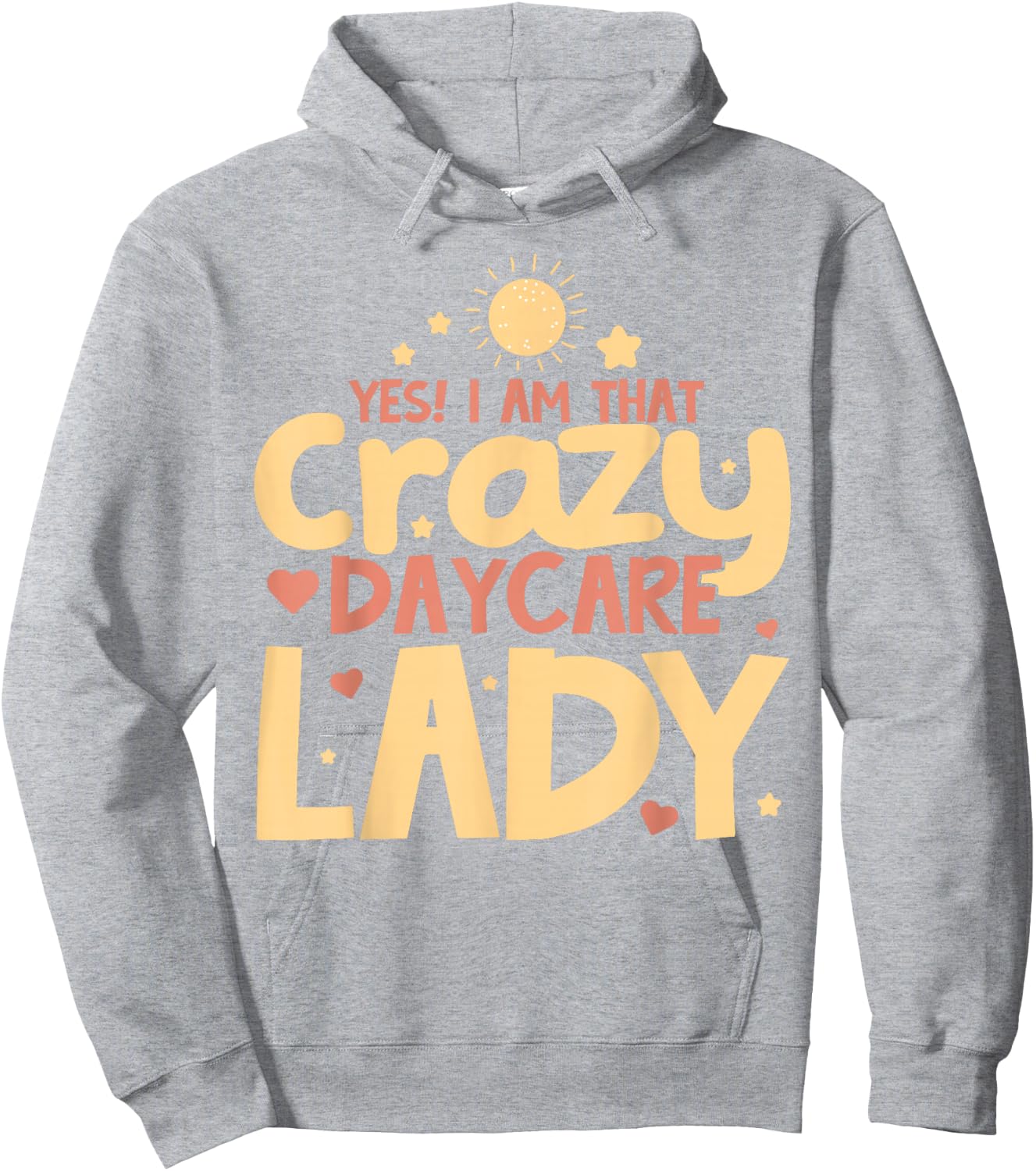 Childcare Yes! I Am That Crazy Daycare Lady Daycare Teacher Hoodie - Hoodie | Ash