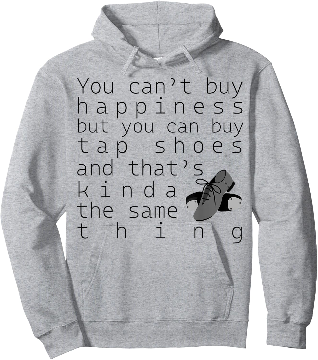 Tap Dancer Gift - You Can't Buy Tap Shoes Hoodie - Hoodie | Ash