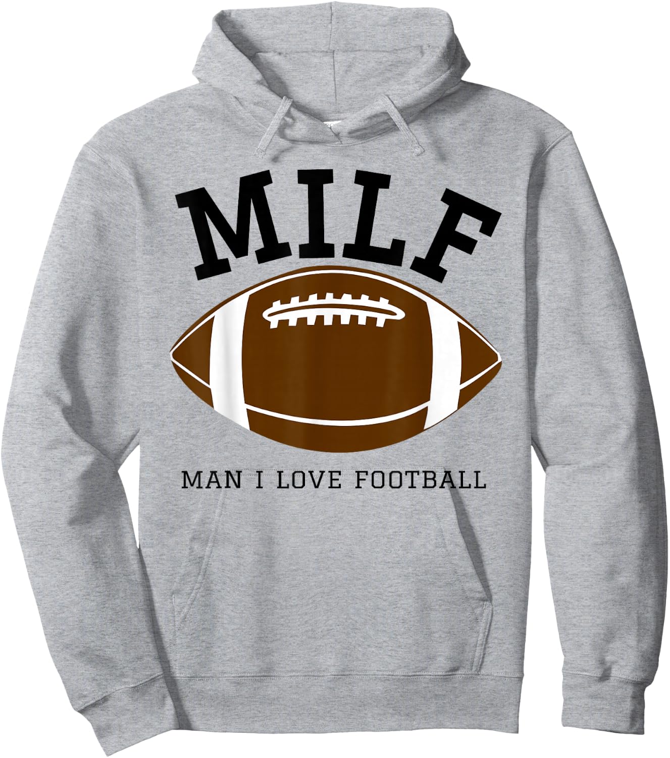 MILF Man I Love Football Hoodie - Hoodie | Ash