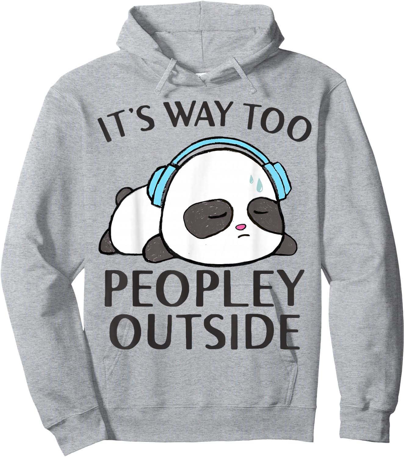It's Way Too Peopley Outside Cute Kawaii Introvert Panda Hoodie - Hoodie | Ash