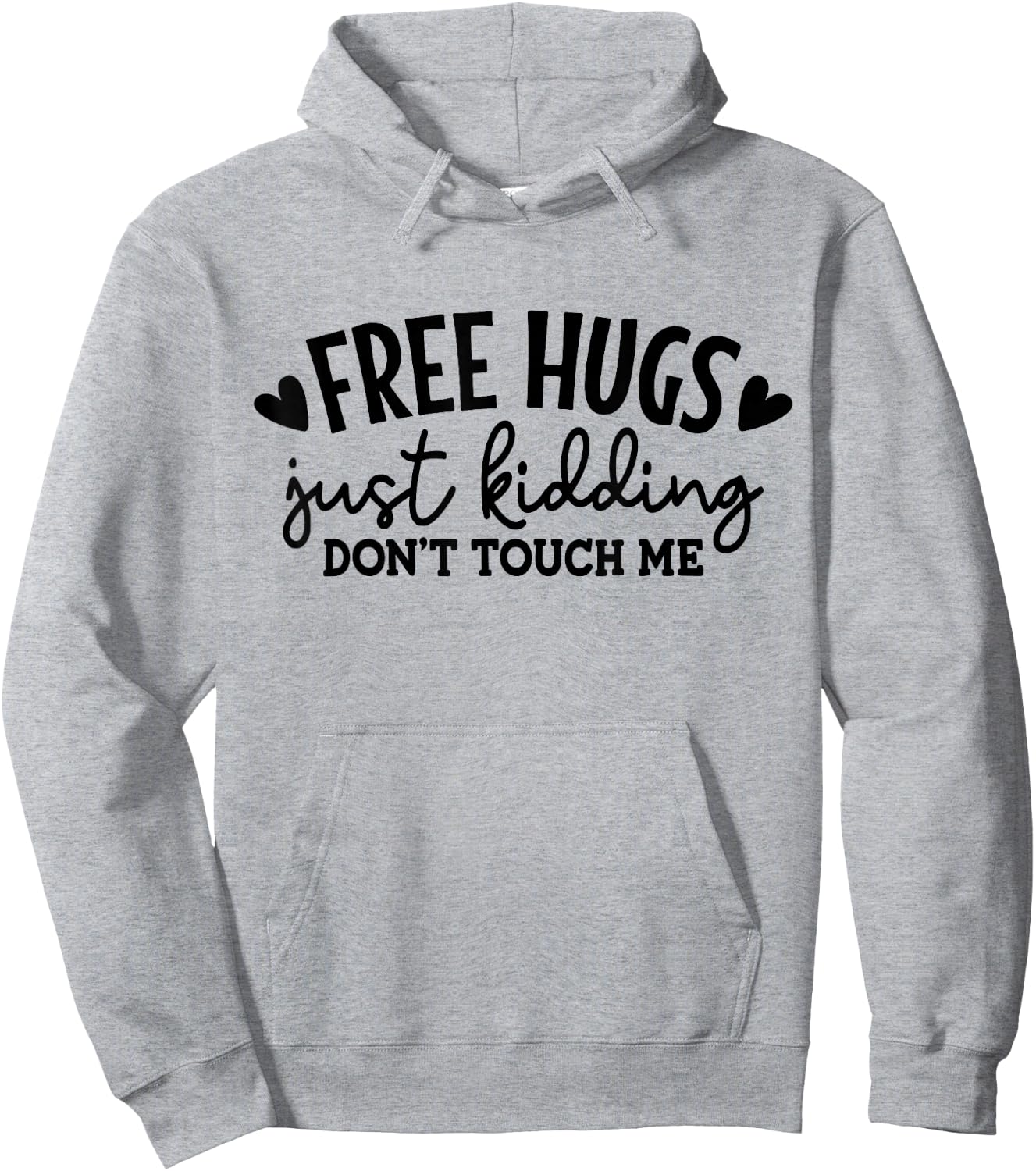Free Hugs Just Kidding Don't Touch Me Hoodie - Hoodie | Ash